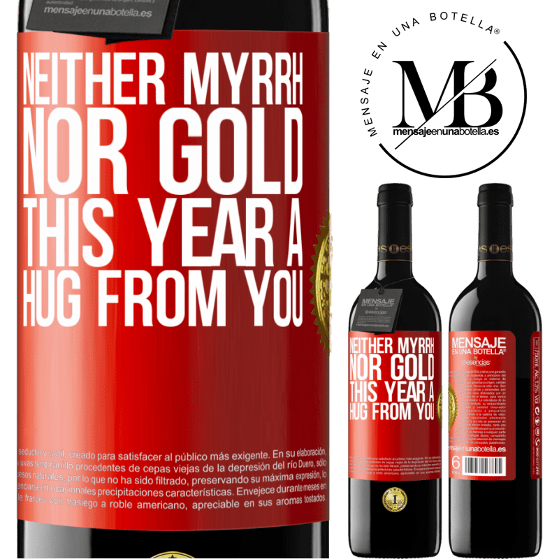 39,95 € Free Shipping | Red Wine RED Edition MBE Reserve Neither myrrh, nor gold. This year a hug from you Red Label. Customizable label Reserve 12 Months Harvest 2014 Tempranillo