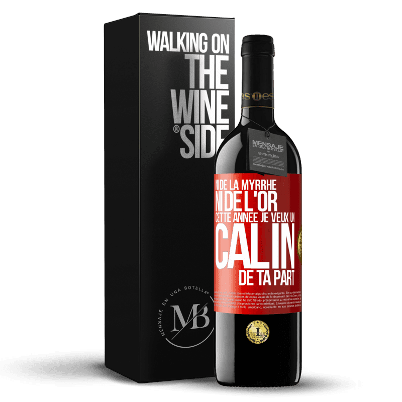 39,95 € Envoi gratuit | Vin rouge Édition RED MBE Réserve Ni de la myrrhe ni de l'or. Cette année je veux un câlin de ta part Étiquette Rouge. Étiquette personnalisable Réserve 12 Mois Récolte 2014 Tempranillo