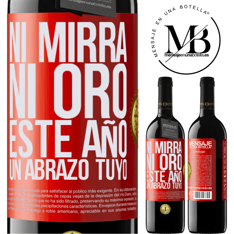 39,95 € Envío gratis | Vino Tinto Edición RED MBE Reserva Ni mirra, ni oro. Este año un abrazo tuyo Etiqueta Roja. Etiqueta personalizable Reserva 12 Meses Cosecha 2014 Tempranillo