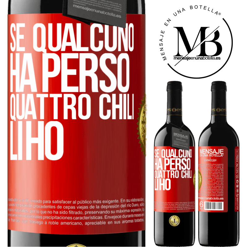 39,95 € Spedizione Gratuita | Vino rosso Edizione RED MBE Riserva Se qualcuno ha perso quattro chili. Li ho Etichetta Rossa. Etichetta personalizzabile Riserva 12 Mesi Raccogliere 2014 Tempranillo