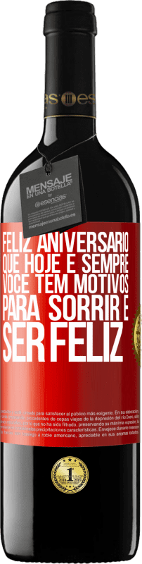 39,95 € | Vinho tinto Edição RED MBE Reserva Feliz aniversário. Que hoje e sempre você tem motivos para sorrir e ser feliz Etiqueta Vermelha. Etiqueta personalizável Reserva 12 Meses Colheita 2016 Tempranillo