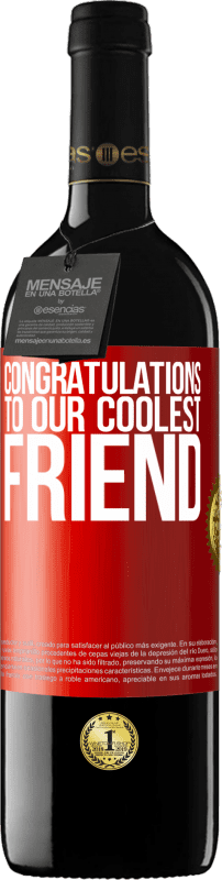 39,95 € | 红酒 RED版 MBE 预订 恭喜我们最酷的朋友 红色标签. 可自定义的标签 预订 12 个月 收成 2014 Tempranillo