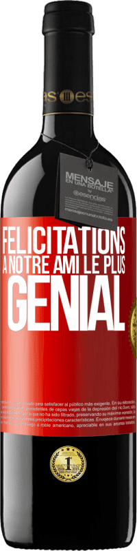 39,95 € Envoi gratuit | Vin rouge Édition RED MBE Réserve Félicitations à notre ami le plus génial Étiquette Rouge. Étiquette personnalisable Réserve 12 Mois Récolte 2016 Tempranillo