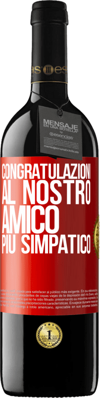 39,95 € | Vino rosso Edizione RED MBE Riserva Congratulazioni al nostro amico più simpatico Etichetta Rossa. Etichetta personalizzabile Riserva 12 Mesi Raccogliere 2015 Tempranillo