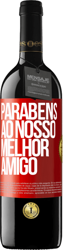 39,95 € | Vinho tinto Edição RED MBE Reserva Parabéns ao nosso melhor amigo Etiqueta Vermelha. Etiqueta personalizável Reserva 12 Meses Colheita 2016 Tempranillo