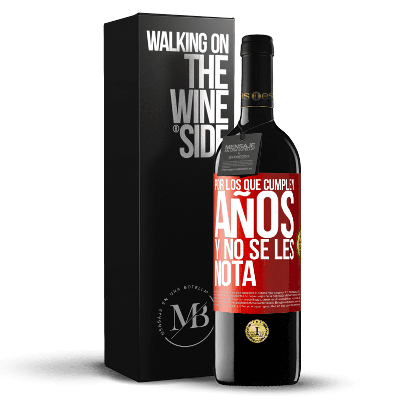 39,95 € Envío gratis | Vino Tinto Edición RED MBE Reserva Por los que cumplen años y no se les nota Etiqueta Roja. Etiqueta personalizable Reserva 12 Meses Cosecha 2016 Tempranillo