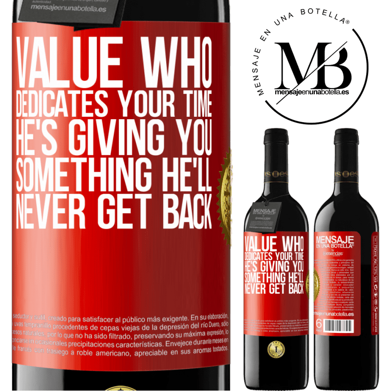 24,95 € Free Shipping | Red Wine RED Edition Crianza 6 Months Value who dedicates your time. He's giving you something he'll never get back Red Label. Customizable label Aging in oak barrels 6 Months Harvest 2019 Tempranillo