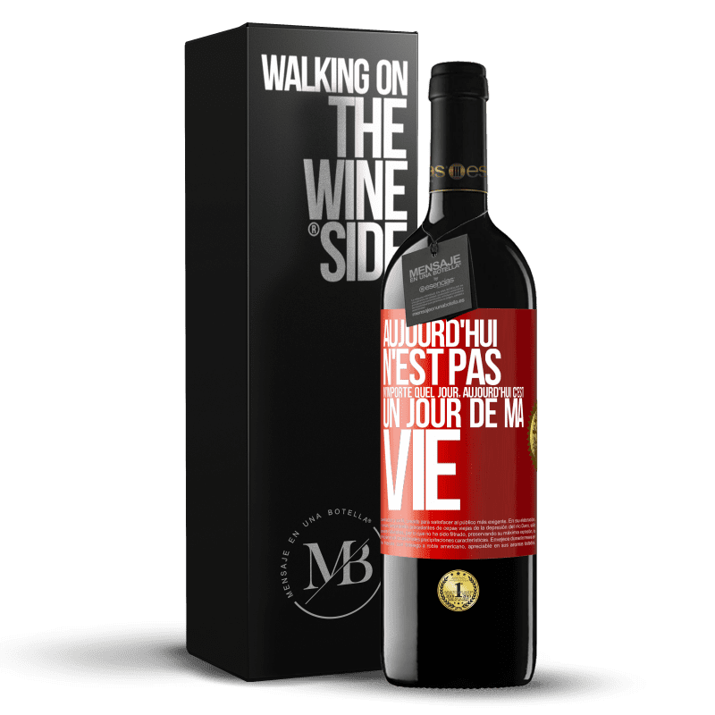 39,95 € Envoi gratuit | Vin rouge Édition RED MBE Réserve Aujourd'hui n'est pas n'importe quel jour, aujourd'hui c'est un jour de ma vie Étiquette Rouge. Étiquette personnalisable Réserve 12 Mois Récolte 2015 Tempranillo