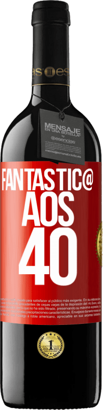 «Fantástic@ aos 40» Edição RED MBE Reserva
