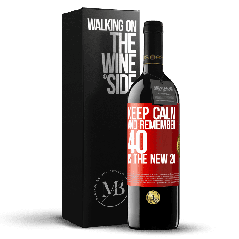 39,95 € Free Shipping | Red Wine RED Edition MBE Reserve Keep calm and remember, 40 is the new 20 Red Label. Customizable label Reserve 12 Months Harvest 2015 Tempranillo