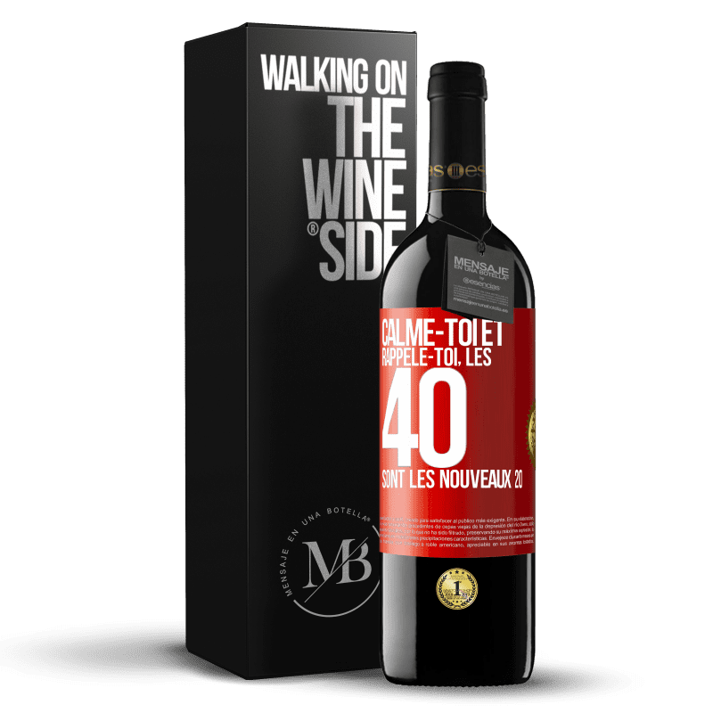 39,95 € Envoi gratuit | Vin rouge Édition RED MBE Réserve Calme-toi et rappèle-toi, les 40 sont les nouveaux 20 Étiquette Rouge. Étiquette personnalisable Réserve 12 Mois Récolte 2015 Tempranillo