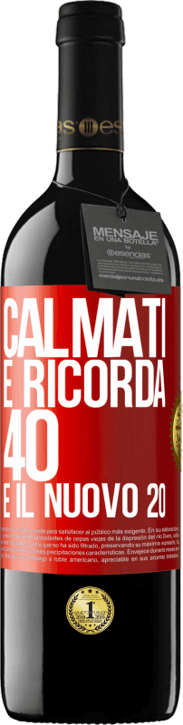 39,95 € | Vino rosso Edizione RED MBE Riserva Calmati e ricorda, 40 è il nuovo 20 Etichetta Rossa. Etichetta personalizzabile Riserva 12 Mesi Raccogliere 2014 Tempranillo