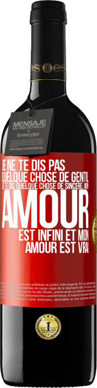 39,95 € | Vin rouge Édition RED MBE Réserve Je ne te dis pas quelque chose de gentil, je te dis quelque chose de sincère, mon amour est infini et mon amour est vrai Étiquette Rouge. Étiquette personnalisable Réserve 12 Mois Récolte 2016 Tempranillo