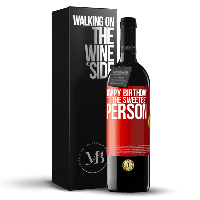 39,95 € Free Shipping | Red Wine RED Edition MBE Reserve Happy birthday to the sweetest person Red Label. Customizable label Reserve 12 Months Harvest 2015 Tempranillo