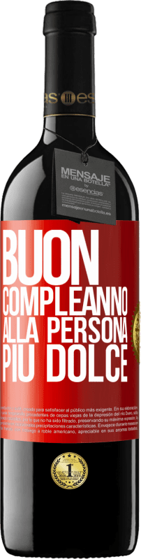 39,95 € | Vino rosso Edizione RED MBE Riserva Buon compleanno alla persona più dolce Etichetta Rossa. Etichetta personalizzabile Riserva 12 Mesi Raccogliere 2014 Tempranillo