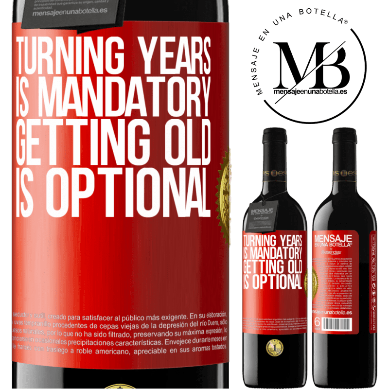 24,95 € Free Shipping | Red Wine RED Edition Crianza 6 Months Turning years is mandatory, getting old is optional Red Label. Customizable label Aging in oak barrels 6 Months Harvest 2019 Tempranillo