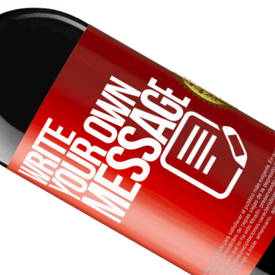 Unique & Personal Expressions. «My favorite day is winesday!» RED Edition MBE Reserve