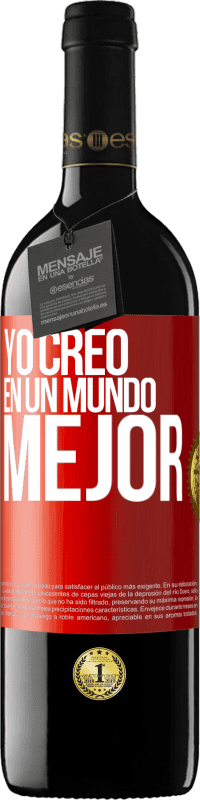 Envío gratis | Vino Tinto Edición RED MBE Reserva Yo creo (EN) un mundo mejor Etiqueta Roja. Etiqueta personalizable Reserva 12 Meses Cosecha 2014 Tempranillo