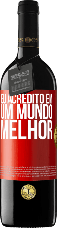 Envio grátis | Vinho tinto Edição RED MBE Reserva Eu acredito (EM) um mundo melhor Etiqueta Vermelha. Etiqueta personalizável Reserva 12 Meses Colheita 2014 Tempranillo