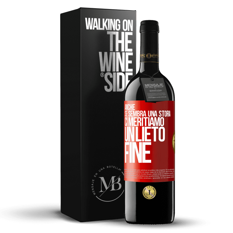 39,95 € Spedizione Gratuita | Vino rosso Edizione RED MBE Riserva Anche se sembra una storia, ci meritiamo un lieto fine Etichetta Rossa. Etichetta personalizzabile Riserva 12 Mesi Raccogliere 2014 Tempranillo