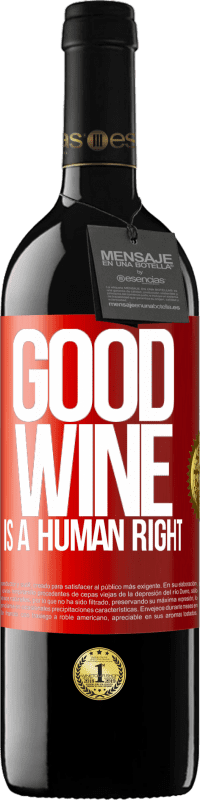 39,95 € Бесплатная доставка | Красное вино Издание RED MBE Бронировать Good wine is a human right Красная метка. Настраиваемая этикетка Бронировать 12 Месяцы Урожай 2015 Tempranillo