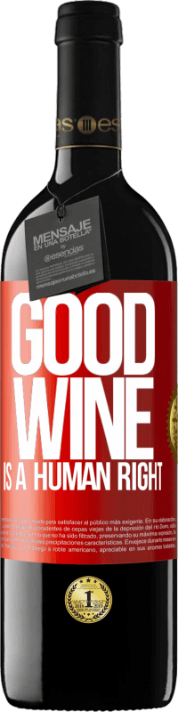 Envoi gratuit | Vin rouge Édition RED MBE Réserve Good wine is a human right Étiquette Rouge. Étiquette personnalisable Réserve 12 Mois Récolte 2014 Tempranillo