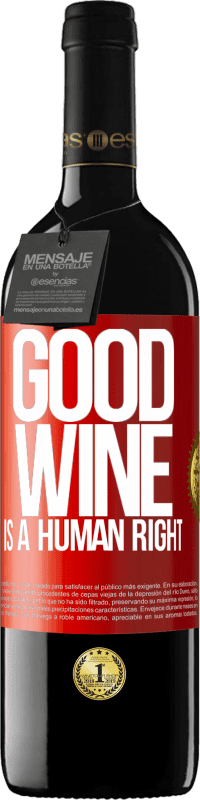 39,95 € Kostenloser Versand | Rotwein RED Ausgabe MBE Reserve Good wine is a human right Rote Markierung. Anpassbares Etikett Reserve 12 Monate Ernte 2016 Tempranillo
