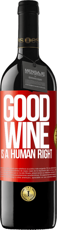 «Good wine is a human right» Edição RED MBE Reserva