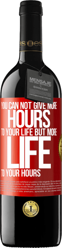 Free Shipping | Red Wine RED Edition MBE Reserve You can not give more hours to your life, but more life to your hours Red Label. Customizable label Reserve 12 Months Harvest 2014 Tempranillo