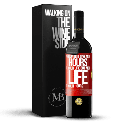 «You can not give more hours to your life, but more life to your hours» RED Edition MBE Reserve