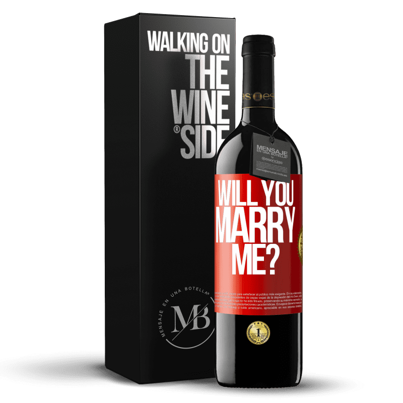 39,95 € Free Shipping | Red Wine RED Edition MBE Reserve Will you marry me? Red Label. Customizable label Reserve 12 Months Harvest 2015 Tempranillo