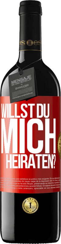 Kostenloser Versand | Rotwein RED Ausgabe MBE Reserve Willst du mich heiraten? Rote Markierung. Anpassbares Etikett Reserve 12 Monate Ernte 2014 Tempranillo