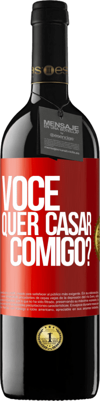 39,95 € Envio grátis | Vinho tinto Edição RED MBE Reserva Você quer casar comigo? Etiqueta Vermelha. Etiqueta personalizável Reserva 12 Meses Colheita 2016 Tempranillo