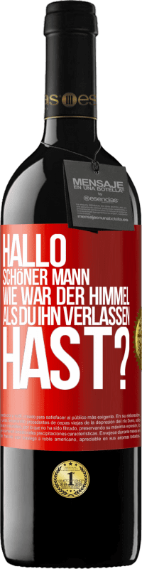 «Hallo schöner Mann, wie war der Himmel, als du ihn verlassen hast?» RED Ausgabe MBE Reserve