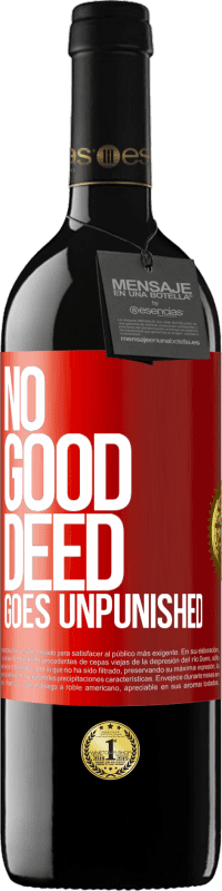 Free Shipping | Red Wine RED Edition MBE Reserve No good deed goes unpunished Red Label. Customizable label Reserve 12 Months Harvest 2014 Tempranillo