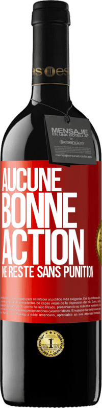 39,95 € | Vin rouge Édition RED MBE Réserve Aucune bonne action ne reste sans punition Étiquette Rouge. Étiquette personnalisable Réserve 12 Mois Récolte 2015 Tempranillo