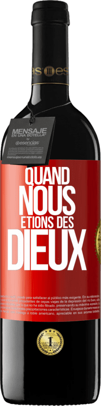39,95 € Envoi gratuit | Vin rouge Édition RED MBE Réserve Quand nous étions des dieux Étiquette Rouge. Étiquette personnalisable Réserve 12 Mois Récolte 2016 Tempranillo