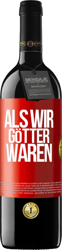 Kostenloser Versand | Rotwein RED Ausgabe MBE Reserve Als wir Götter waren Rote Markierung. Anpassbares Etikett Reserve 12 Monate Ernte 2014 Tempranillo