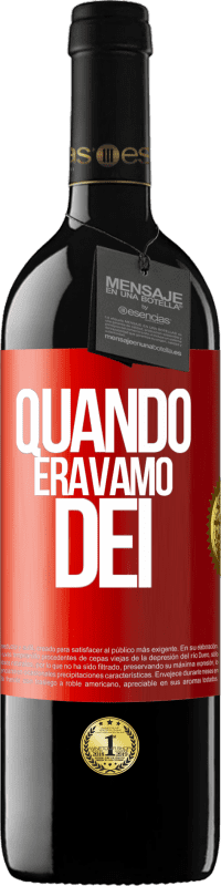 Spedizione Gratuita | Vino rosso Edizione RED MBE Riserva Quando eravamo dei Etichetta Rossa. Etichetta personalizzabile Riserva 12 Mesi Raccogliere 2014 Tempranillo