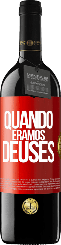 Envio grátis | Vinho tinto Edição RED MBE Reserva Quando éramos deuses Etiqueta Vermelha. Etiqueta personalizável Reserva 12 Meses Colheita 2014 Tempranillo