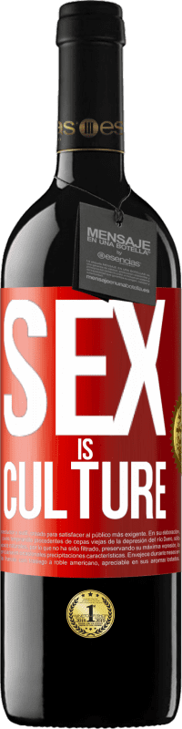 39,95 € | Red Wine RED Edition MBE Reserve Sex is culture Red Label. Customizable label Reserve 12 Months Harvest 2015 Tempranillo