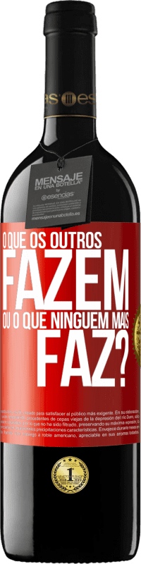 39,95 € | Vinho tinto Edição RED MBE Reserva O que os outros fazem ou o que ninguém mais faz? Etiqueta Vermelha. Etiqueta personalizável Reserva 12 Meses Colheita 2016 Tempranillo