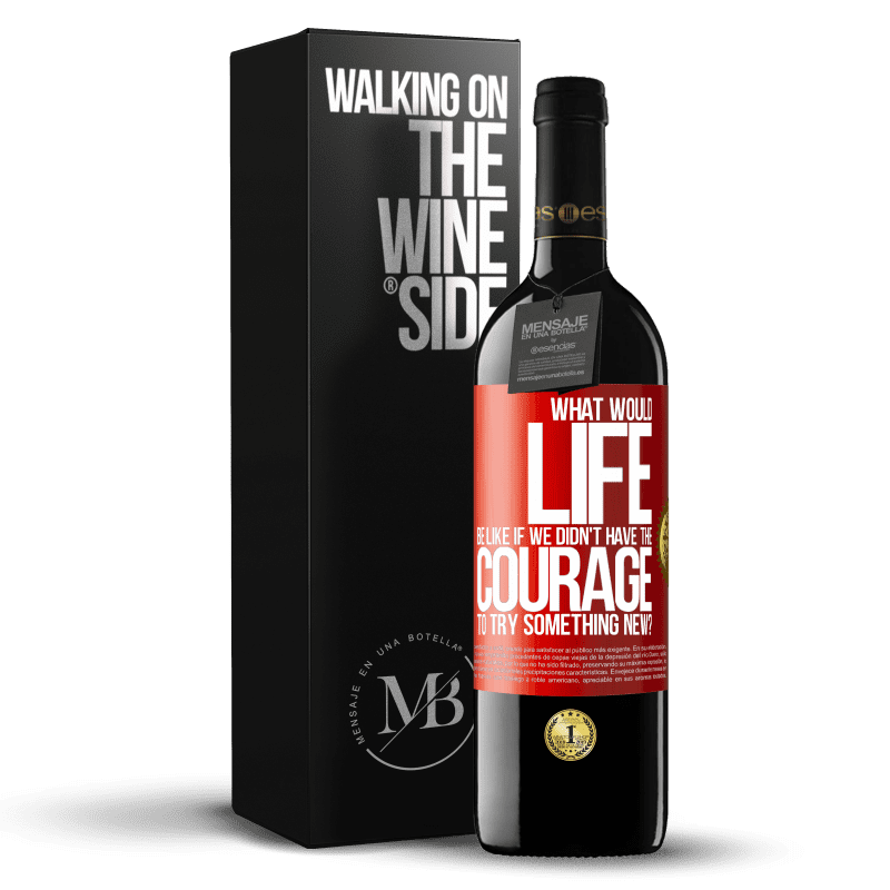 39,95 € Free Shipping | Red Wine RED Edition MBE Reserve What would life be like if we didn't have the courage to try something new? Red Label. Customizable label Reserve 12 Months Harvest 2015 Tempranillo