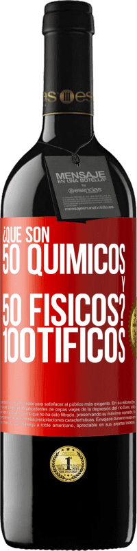 39,95 € | Rotwein RED Ausgabe MBE Reserve ¿Qué son 50 químicos y 50 físicos? 100tíficos Rote Markierung. Anpassbares Etikett Reserve 12 Monate Ernte 2016 Tempranillo