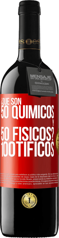 39,95 € | Vino rosso Edizione RED MBE Riserva ¿Qué son 50 químicos y 50 físicos? 100tíficos Etichetta Rossa. Etichetta personalizzabile Riserva 12 Mesi Raccogliere 2014 Tempranillo