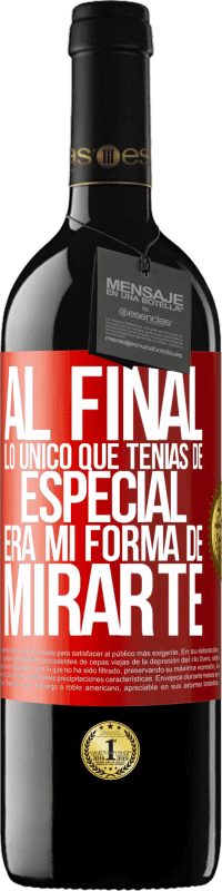 «Al final lo único que tenías de especial, era mi forma de mirarte» Edición RED MBE Reserva
