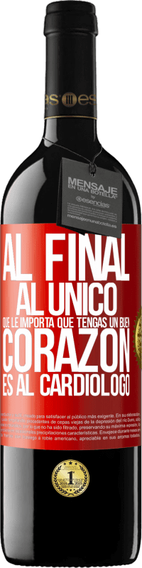 Envío gratis | Vino Tinto Edición RED MBE Reserva Al final, al único que le importa que tengas un buen corazón es al cardiólogo Etiqueta Roja. Etiqueta personalizable Reserva 12 Meses Cosecha 2014 Tempranillo