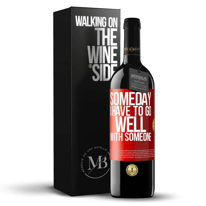 39,95 € Free Shipping | Red Wine RED Edition MBE Reserve Someday I have to go well with someone Red Label. Customizable label Reserve 12 Months Harvest 2014 Tempranillo