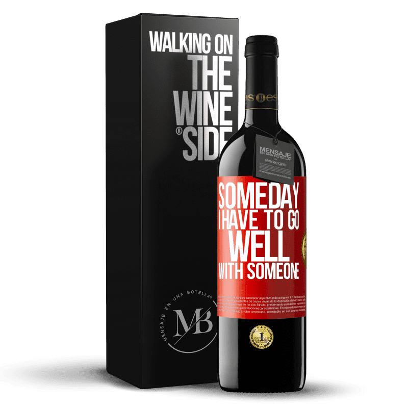 39,95 € Free Shipping | Red Wine RED Edition MBE Reserve Someday I have to go well with someone Red Label. Customizable label Reserve 12 Months Harvest 2016 Tempranillo