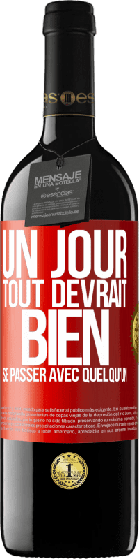 Envoi gratuit | Vin rouge Édition RED MBE Réserve Un jour, tout devrait bien se passer avec quelqu'un Étiquette Rouge. Étiquette personnalisable Réserve 12 Mois Récolte 2014 Tempranillo